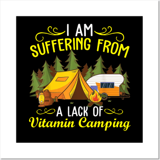 I Am Suffering From A Lack Of Vitamin Camping Funny Gifts Posters and Art